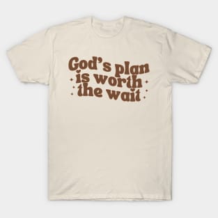 God's Plan Is Worth The Wait T-Shirt